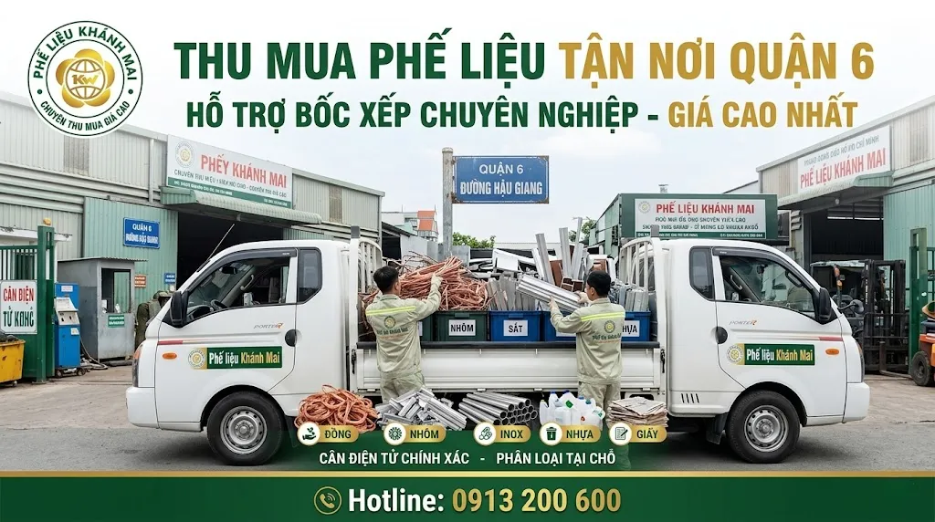 Thu mua phế liệu tận nơi tại quận 6 với hỗ trợ bốc xếp