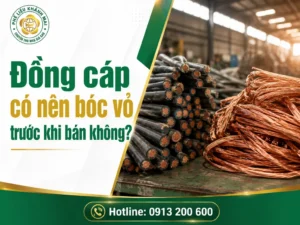 Đồng cáp có nên bóc vỏ trước khi bán không?
