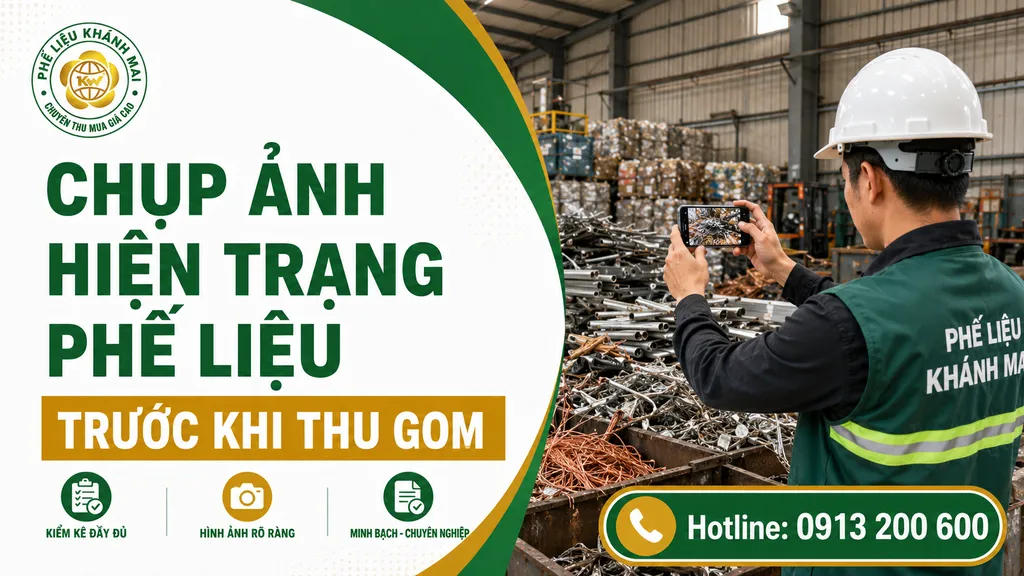 Chụp ảnh hiện trạng phế liệu trước khi thu gom tại nhà xưởng